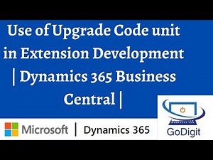 Use of Upgrade Code unit in Extension Development | Dynamics 365 Business Central