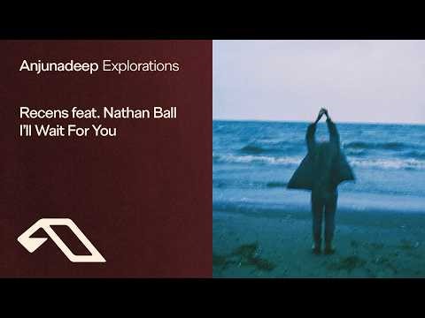 Recens feat. Nathan Ball - I'll Wait For You