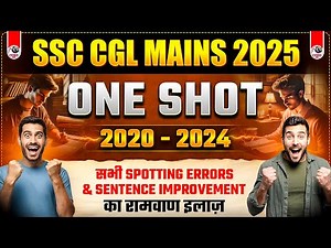 SSC CGL MAINS 2025 ENGLISH ONE SHOT | ALL SPOTTING ERRORS & SENTENCE IMPROVEMENT (2020-2024 PYQS)