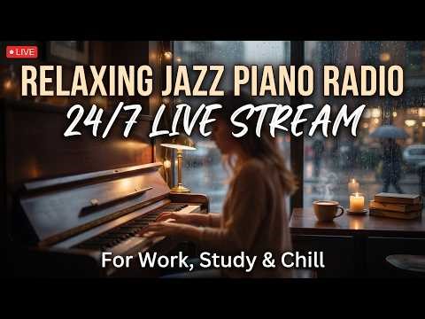 Relaxing Jazz Piano Radio 🎹 24/7 Live Stream for Work, Study & Chill