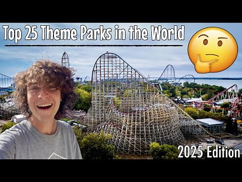 Top 25 Theme Parks in the World (2025)
