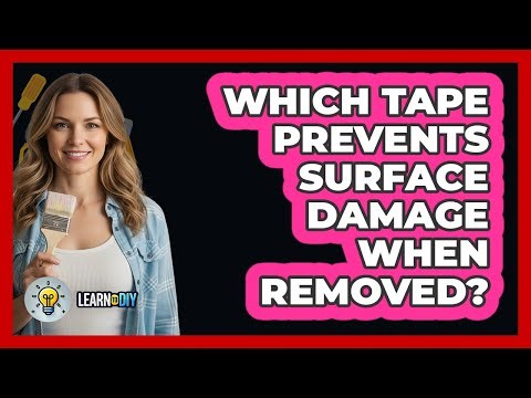 Which Tape Prevents Surface Damage When Removed?