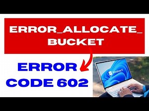 ERROR ALLOCATE BUCKET on Windows 11 / 10 Fixed