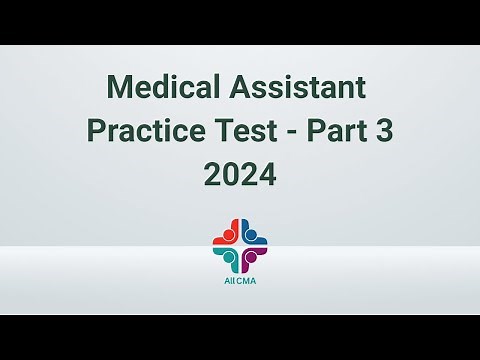 Medical Assistant Practice Test - Part 3 - 2024 (100 Questions with Explained Answer)