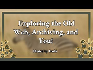 Exploring the Old Web, Archiving, and You!