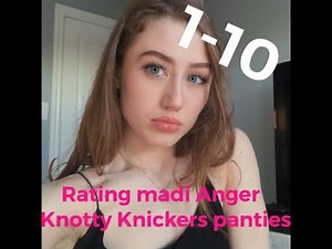 Rating Madi Anger Knotty Knickers Panties .?