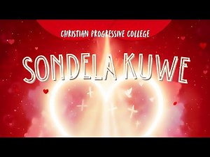 Sondela kuwe - CPC Stars ft Christian Progressive College