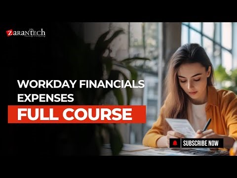 Workday Financials Expenses Full Course | ZaranTech