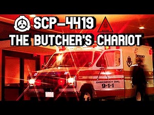SCP Decoded Reading: SCP-4419 The Butcher's Chariot