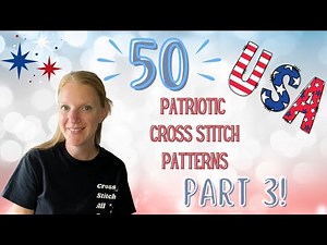 50 Patriotic Cross Stitch Patterns Part 3| Flosstube | Stitching W/ the Housewives Patriotic Parade