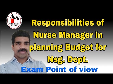 The Responsibilities of a Nurse Manager in Planning Budget for Nursing Department.