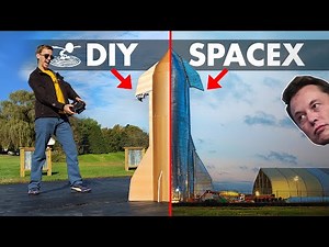 DIY SpaceX Starship | Can we out-do Elon Musk?