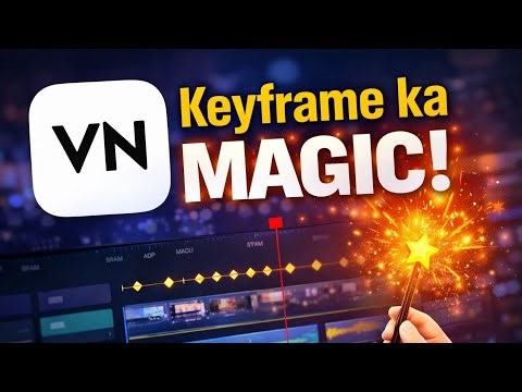 VN App Keyframe Tutorial 🔥 Mobile Se Pro Video Editing | Keyframe Ka Magic
