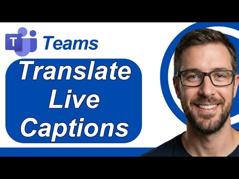 How To Translate Live Captions In Microsoft Teams [2026 Guide]