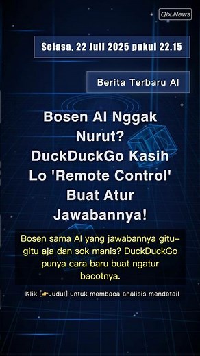 🧐👉 Bosen AI Nggak Nurut? DuckDuckGo Kasih Lo 'Remote Control' Buat Atur Jawabannya! #QixNewsAI
