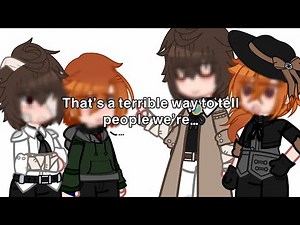 [ “Dazai that’s a terrible way to tell people we’re…” ] — 22 & 15 Soukoku ~ Fluff || Bsd || Gacha