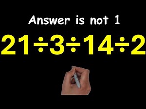 Only 1 in 5 Can Solve This Math Problem! 21÷3÷14÷2