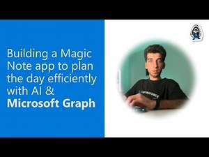 Building a Magic Note app to plan the day efficiently with AI & Microsoft Graph