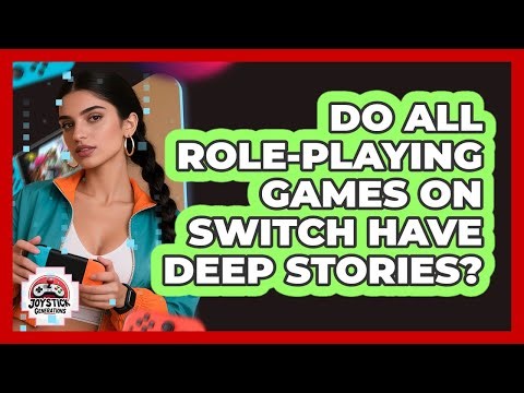 Do All Role-Playing Games On Switch Have Deep Stories?
