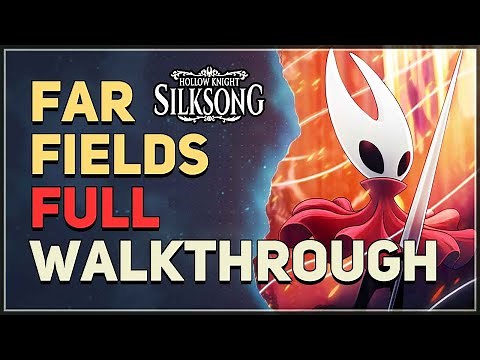 Far Fields Full Walkthrough Hollow Knight Silksong