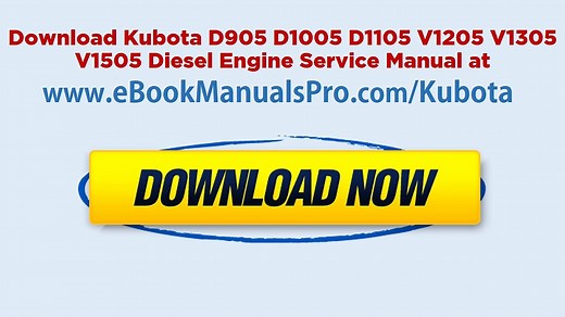 [PDF] KUBOTA DIESEL ENGINE REPAIR MANUAL D905 D1005 D1105 V1205 V1305 V1505 DOWNLOAD 6.5 MB Factory Service Workshop Manual