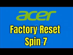 How To Factory Reset Acer Spin 7 [Walkthrough]