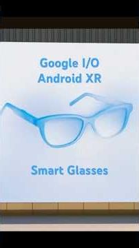 Google Just Made Smart Glasses Actually Work #smartglasses