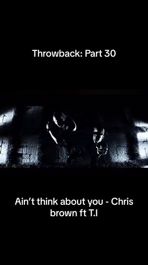 Throwback: Chris Brown ft T.I. - Ain't Think About You