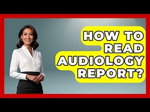 How To Read Audiology Report? - Ear Nose Throat Expert