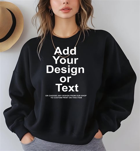 Custom Sweatshirt, Personalized Crewneck, Add Your Own Text, Design Your Own Sweatshirt, Custom Quote Gift, Unisex Gift for Him Her - Etsy