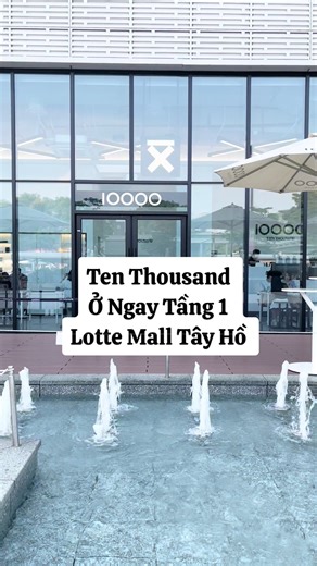 Đến Lotte Mall Hồ Tây hãy ghé ngay quán 10000 để thưởng thức đồ uống và bánh vô cùng ngon #tenthousand #10000 #tenthousandcoffee #lottemalltayho #cafehanoi #reviewcafe #cafesongao #giaylaumucxamtechmodule #techmoduleviet #techmodule