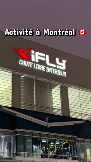 🎈Adresse :iFLY Montréal Chute Libre Intérieur Avenue du Cosmodôme, Laval, QC