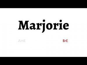 How to Pronounce marjorie in American English and British English