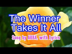 The Winner Takes It All, song by ABBA, with Lyrics