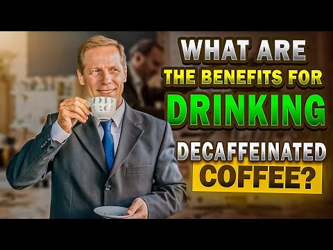 What are the benefits of drinking decaffeinated coffee? Is decaf coffee healthier than regular?