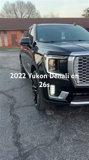 Yukon Denali on 26s🔥🔥🔥