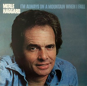 Merle Haggard - I'm Always On A Mountain When I Fall