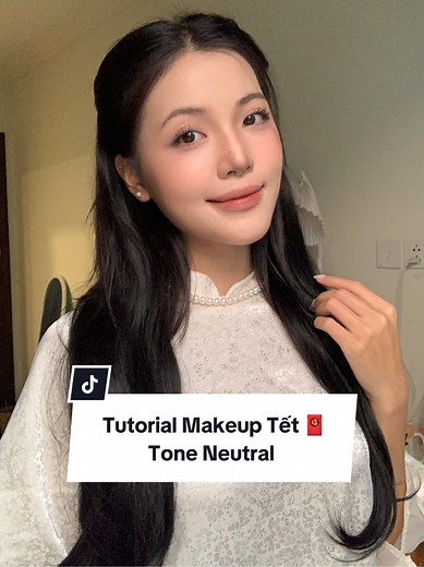 Neutral Makeup Tutorial for Tết Celebrations