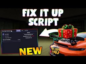 *NEW* Fix It Up! Script (PASTEBIN 2025) ( AUTO FARM CAR , AUTO FARM KM )
