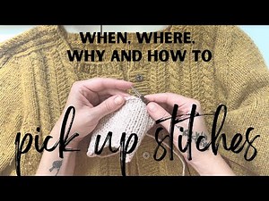Pick Up Stitches: When, Where, Why and How | Knitting Tutorial 🧶