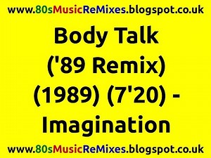 Body Talk ('89 Remix) - Imagination | 80s Dance Music | 80s Club Music | 80s Club Mixes | 80s House