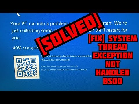 How to Fix SYSTEM THREAD EXCEPTION NOT HANDLED on windows 10 SOLVED-[FIXED]