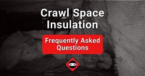 Crawl Space Insulation FAQ - Frequently Asked Questions