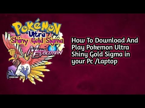 How to download Pokemon ultra shiny gold sigma in your PC/Laptop !