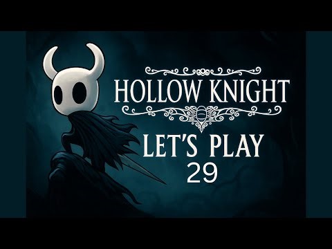 Hollow Knight - Let's Play Part 29: Exploring Deepnest