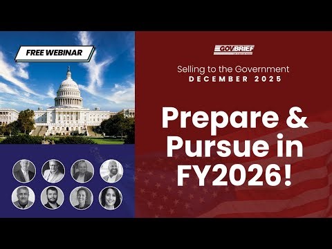 Selling to the Government: Prepare & Pursue in FY2026! (December 2025)