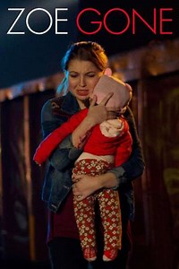 Zoe Gone (2014) - Movie
