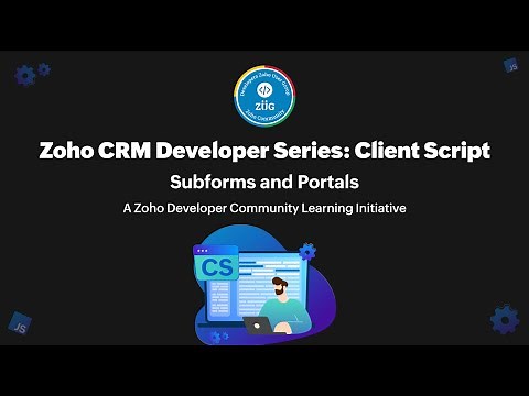 Zoho CRM Developer Series: Client Script – Part 6: Subforms and Portals
