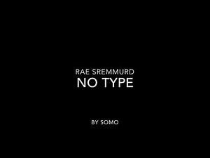 Rae Sremmund - NO TYPE - cover by SoMo (slowed)
