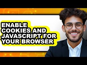 How to Enable Cookies and Javascript for Your Browser (updated)